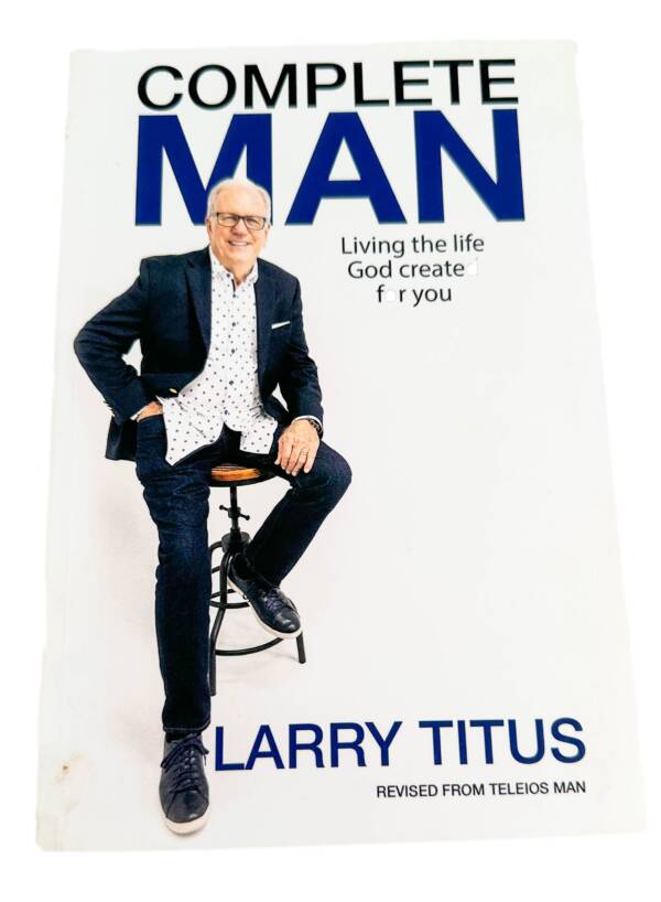 Complete Man: Living the Life God Created for You